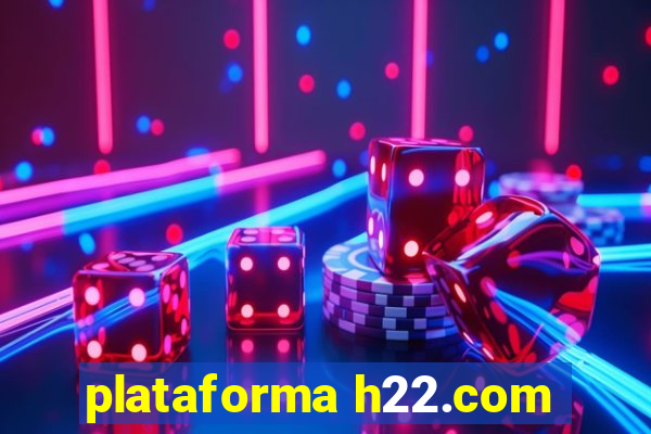 plataforma h22.com