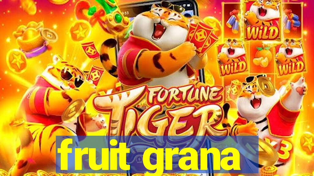 fruit grana