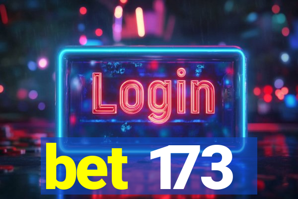 bet 173