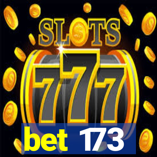 bet 173