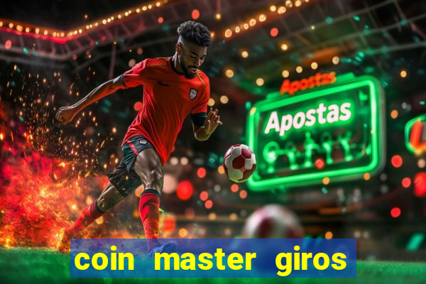 coin master giros gratis toda hora