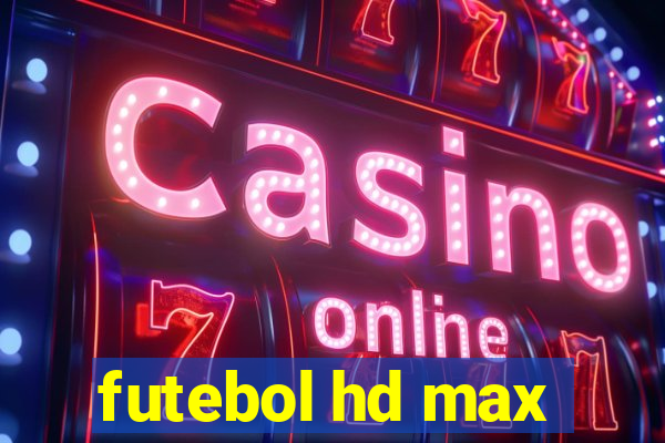 futebol hd max