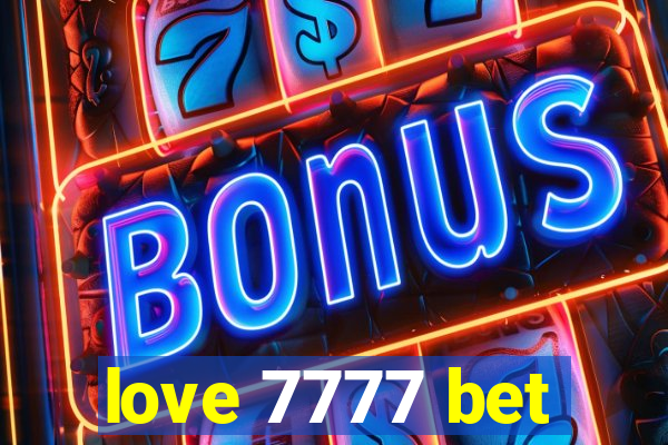 love 7777 bet