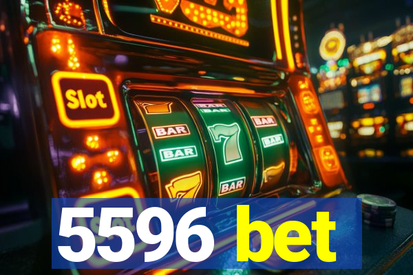 5596 bet