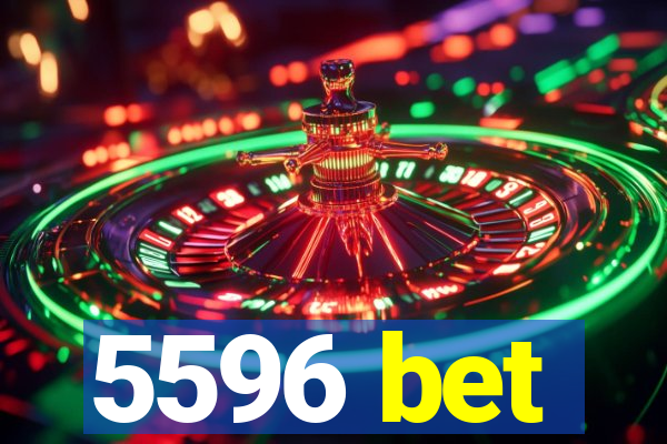 5596 bet