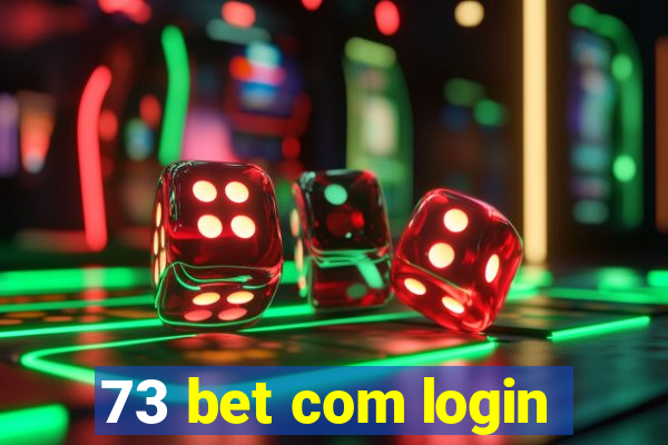 73 bet com login