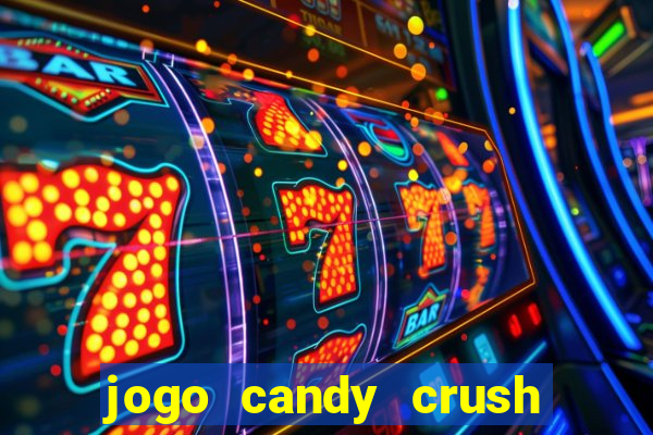 jogo candy crush saga no facebook