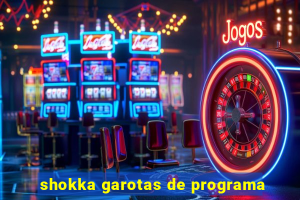 shokka garotas de programa