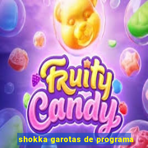 shokka garotas de programa