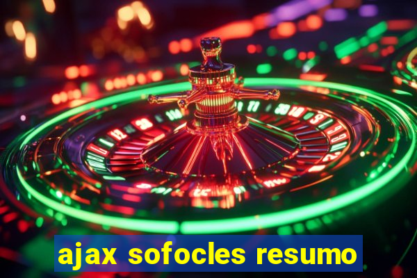 ajax sofocles resumo