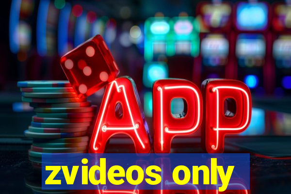 zvideos only