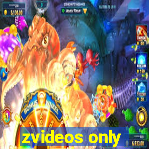 zvideos only