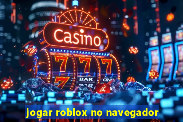 jogar roblox no navegador