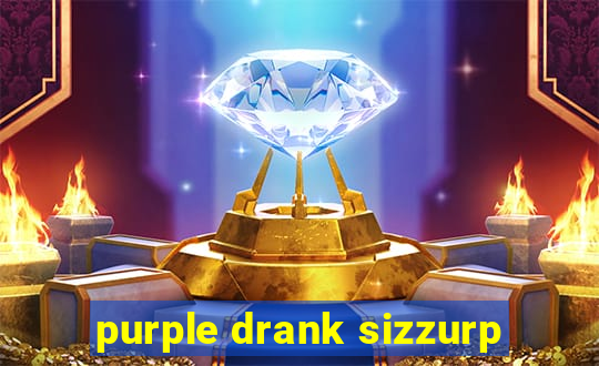 purple drank sizzurp