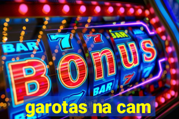 garotas na cam