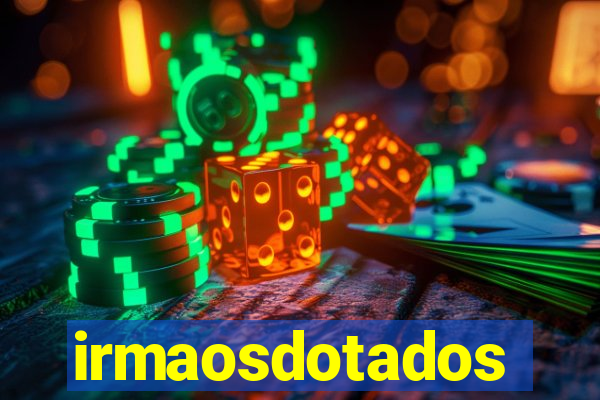 irmaosdotados