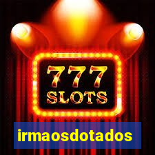 irmaosdotados