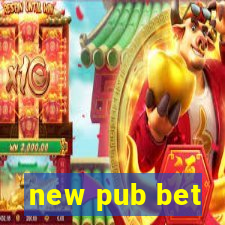 new pub bet