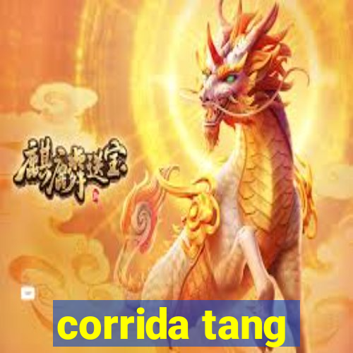 corrida tang