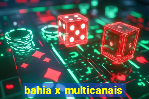 bahia x multicanais