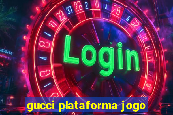 gucci plataforma jogo