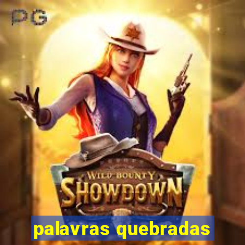 palavras quebradas