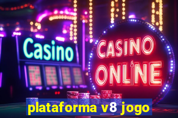 plataforma v8 jogo