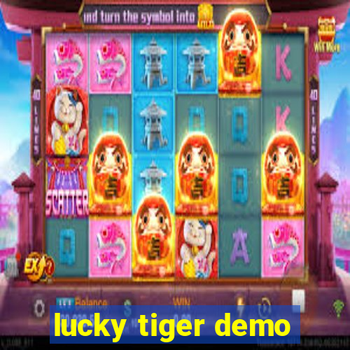 lucky tiger demo