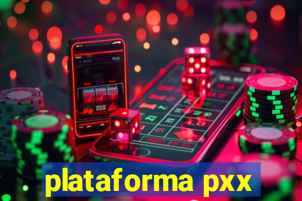 plataforma pxx