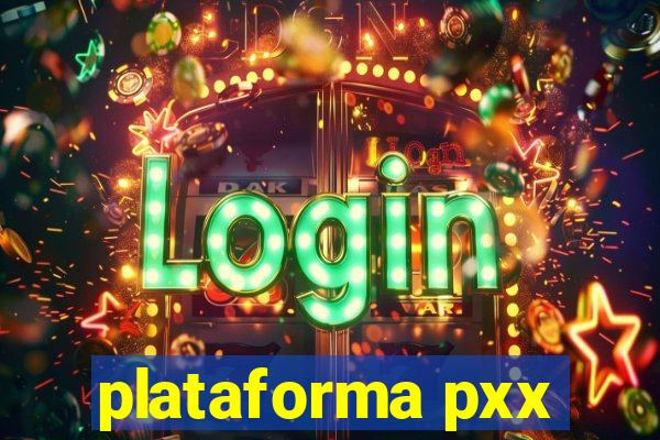 plataforma pxx