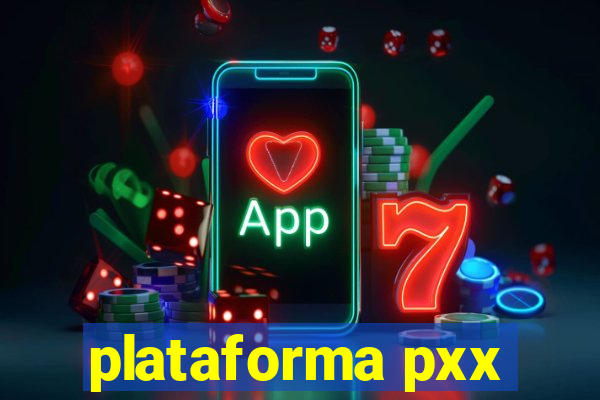 plataforma pxx