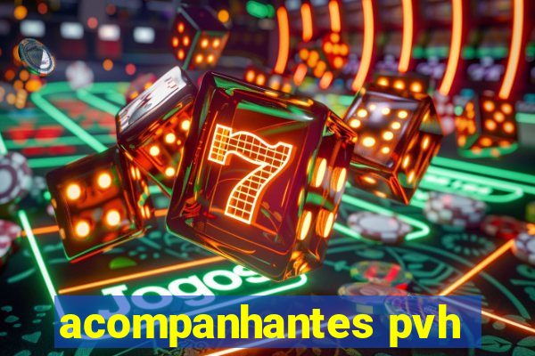 acompanhantes pvh