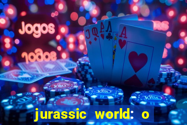 jurassic world: o mundo dos dinossauros filme completo dublado youtube