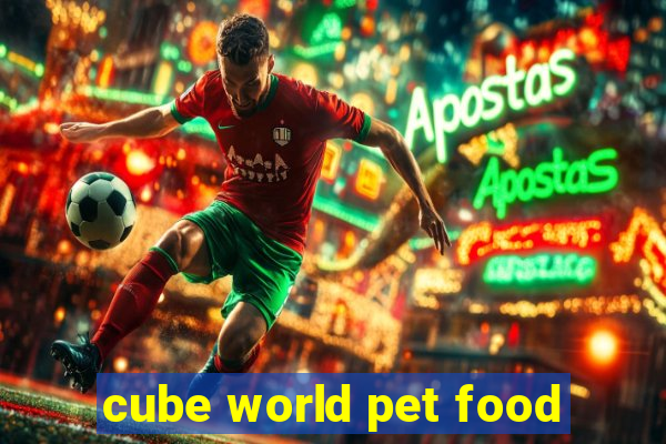 cube world pet food