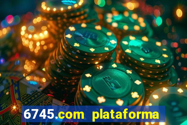 6745.com plataforma de jogos