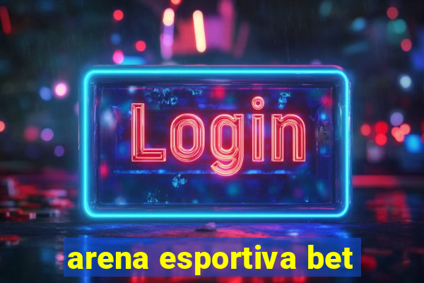 arena esportiva bet