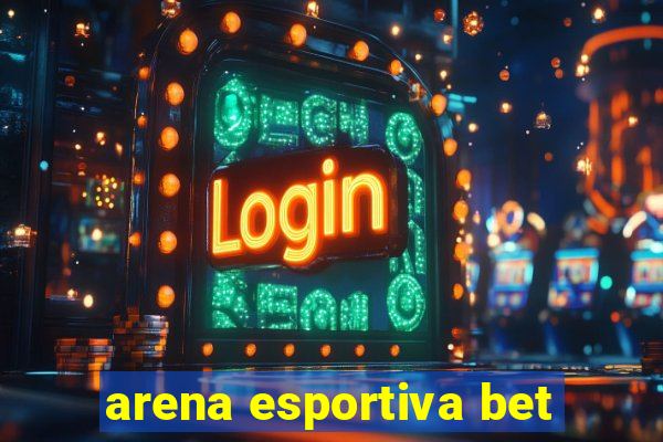 arena esportiva bet