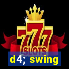 d4; swing