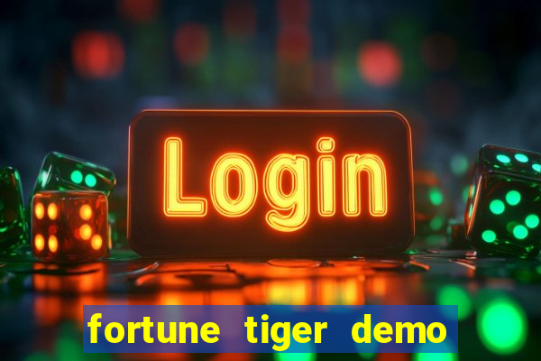 fortune tiger demo aposta de 500