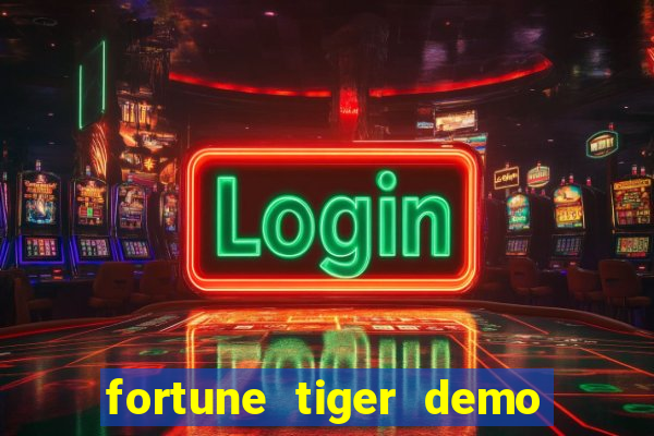 fortune tiger demo aposta de 500