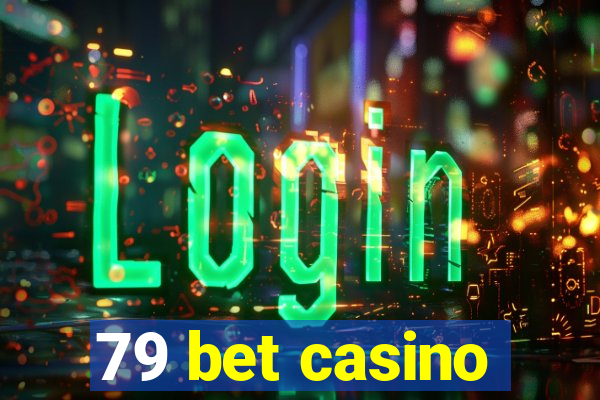 79 bet casino