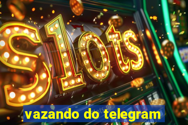 vazando do telegram