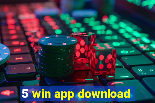 5 win app download