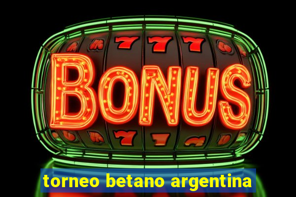 torneo betano argentina