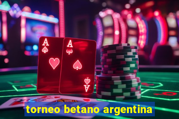 torneo betano argentina