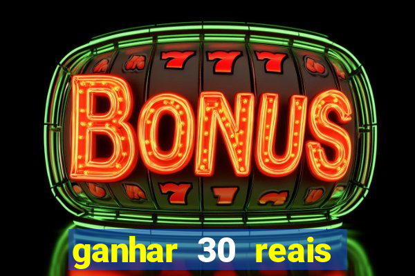 ganhar 30 reais agora no pix