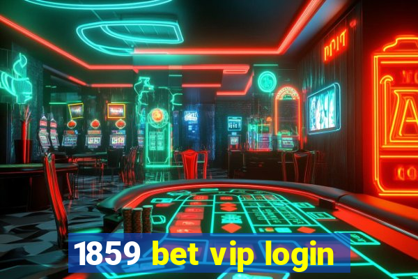 1859 bet vip login