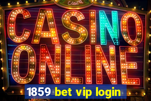 1859 bet vip login