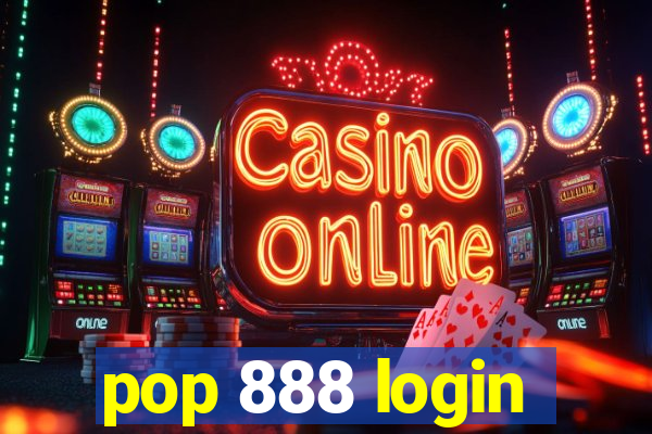 pop 888 login