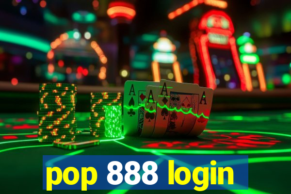 pop 888 login